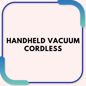 Handheld Vacuum Cordless
