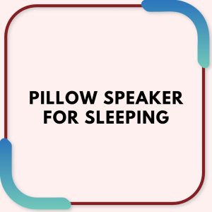 Pillow Speaker for Sleeping