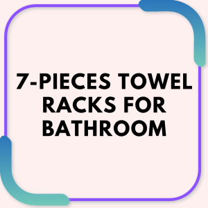 7-Pieces Towel Racks for Bathroom