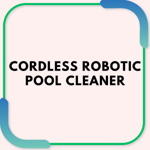 Cordless Robotic Pool Cleaner