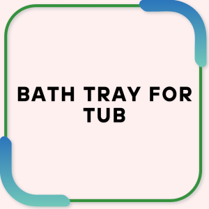 Bath tray for tub