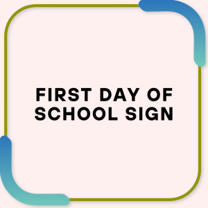 First day of school sign