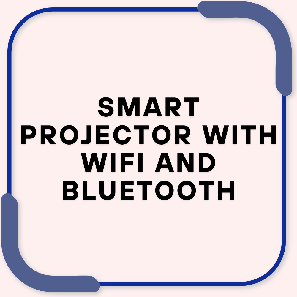 Smart Projector with WIFI and Bluetooth