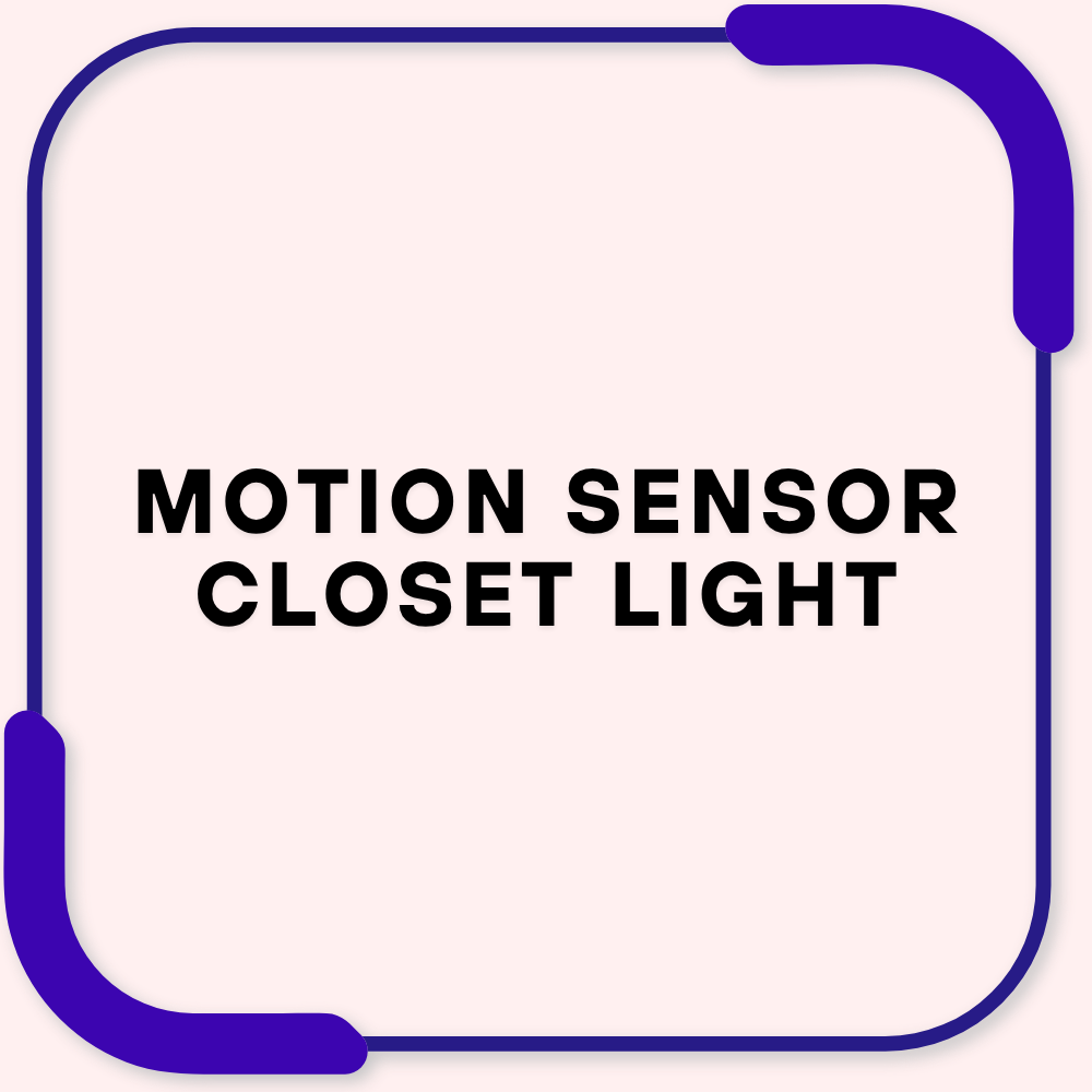 Motion Sensor Closet Light