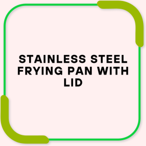 Stainless Steel Frying Pan with Lid
