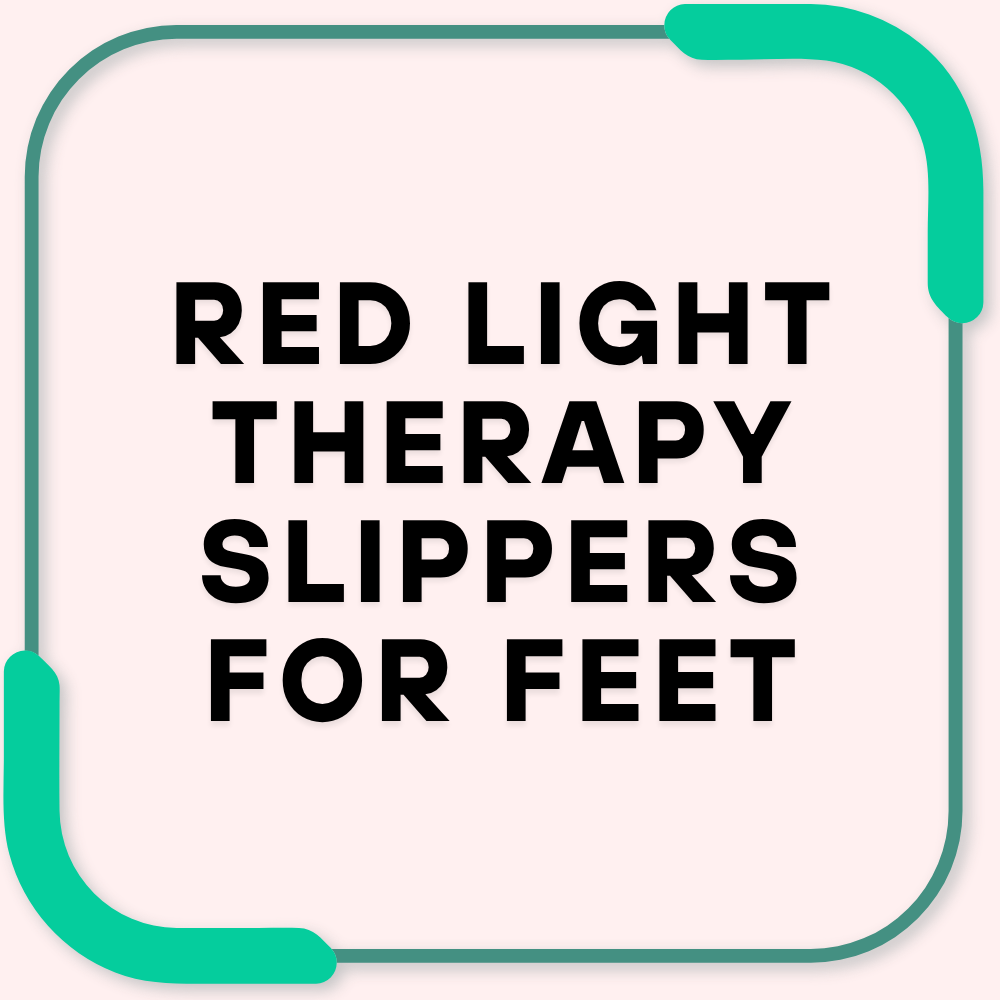 Red Light Therapy Slippers for Feet