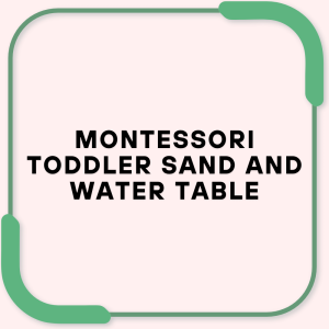 Montessori Toddler Sand and Water Table