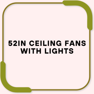 52in Ceiling Fans with Lights