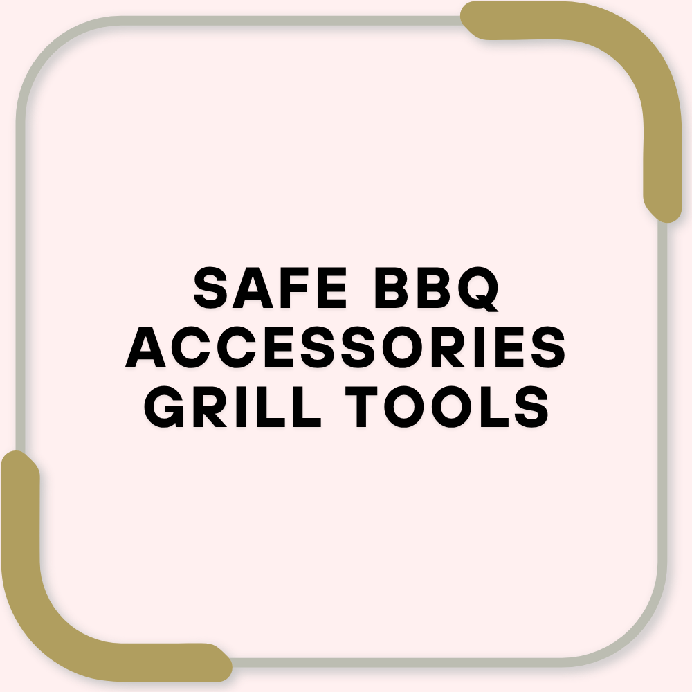 Safe BBQ Accessories Grill Tools