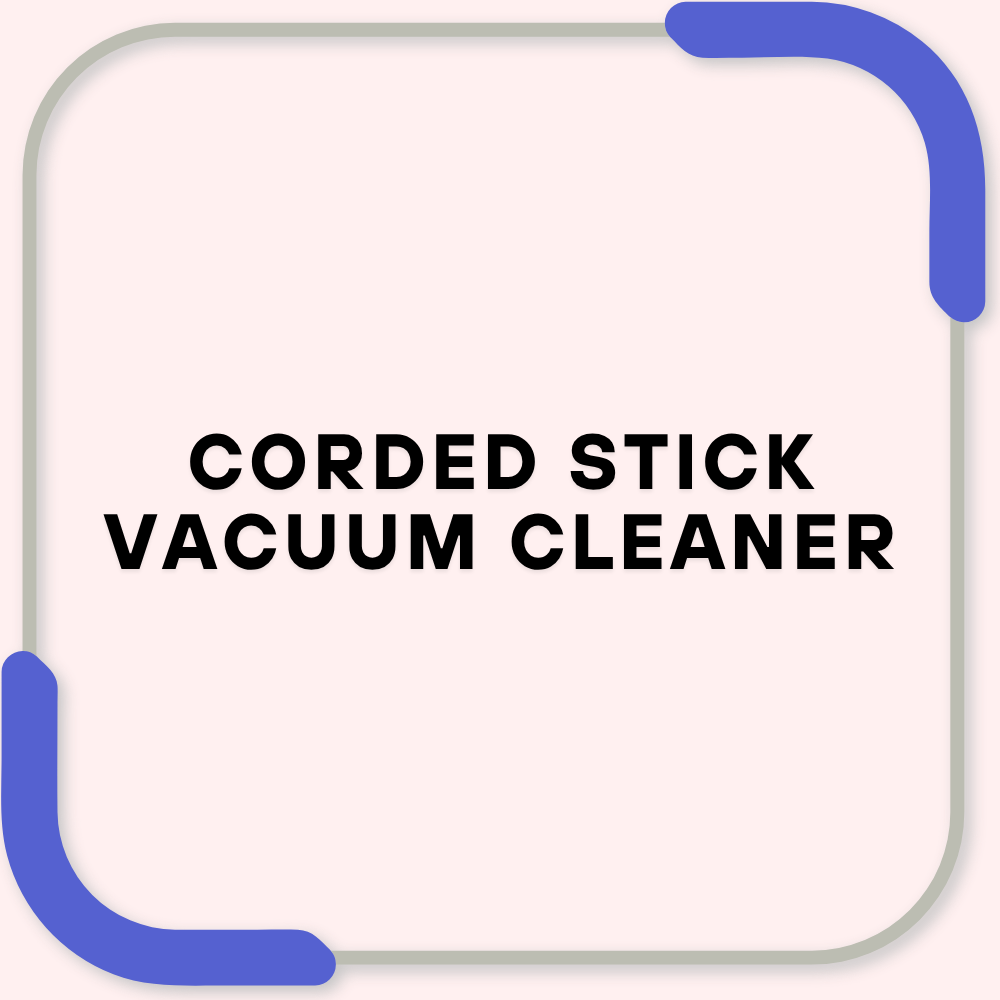 Corded Stick Vacuum Cleaner