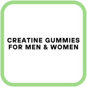 Creatine Gummies for Men & Women