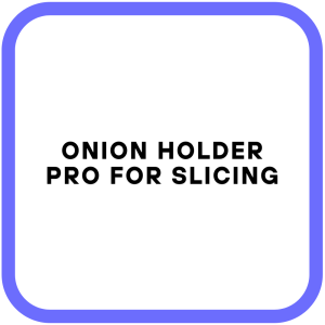 Onion Holder PRO for Slicing