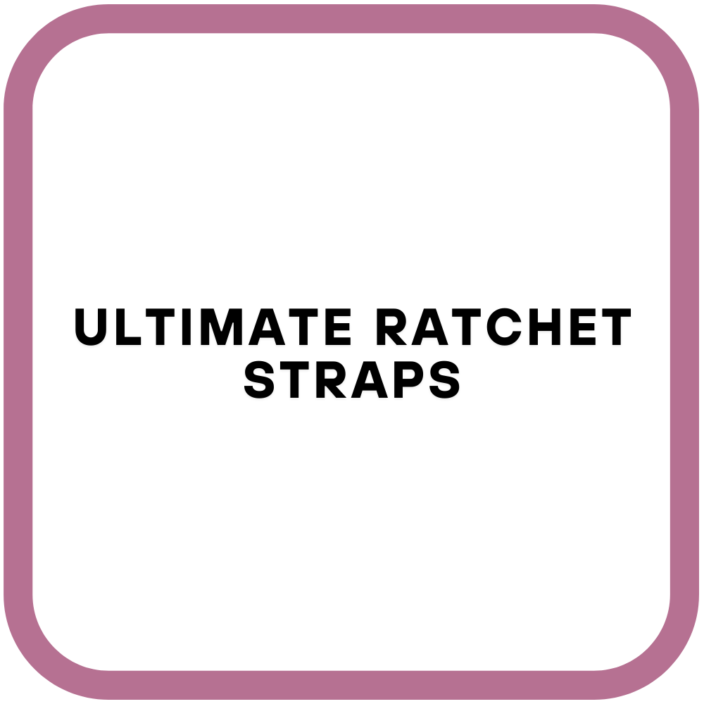 Ultimate Ratchet Straps