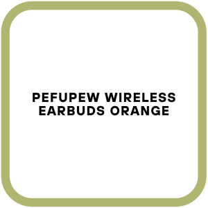 PEFUPEW Wireless Earbuds orange
