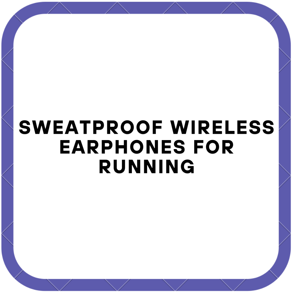 Sweatproof Wireless Earphones for Running