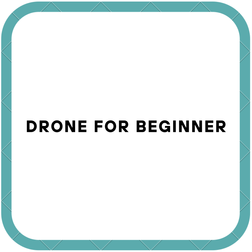 Drone for Beginner
