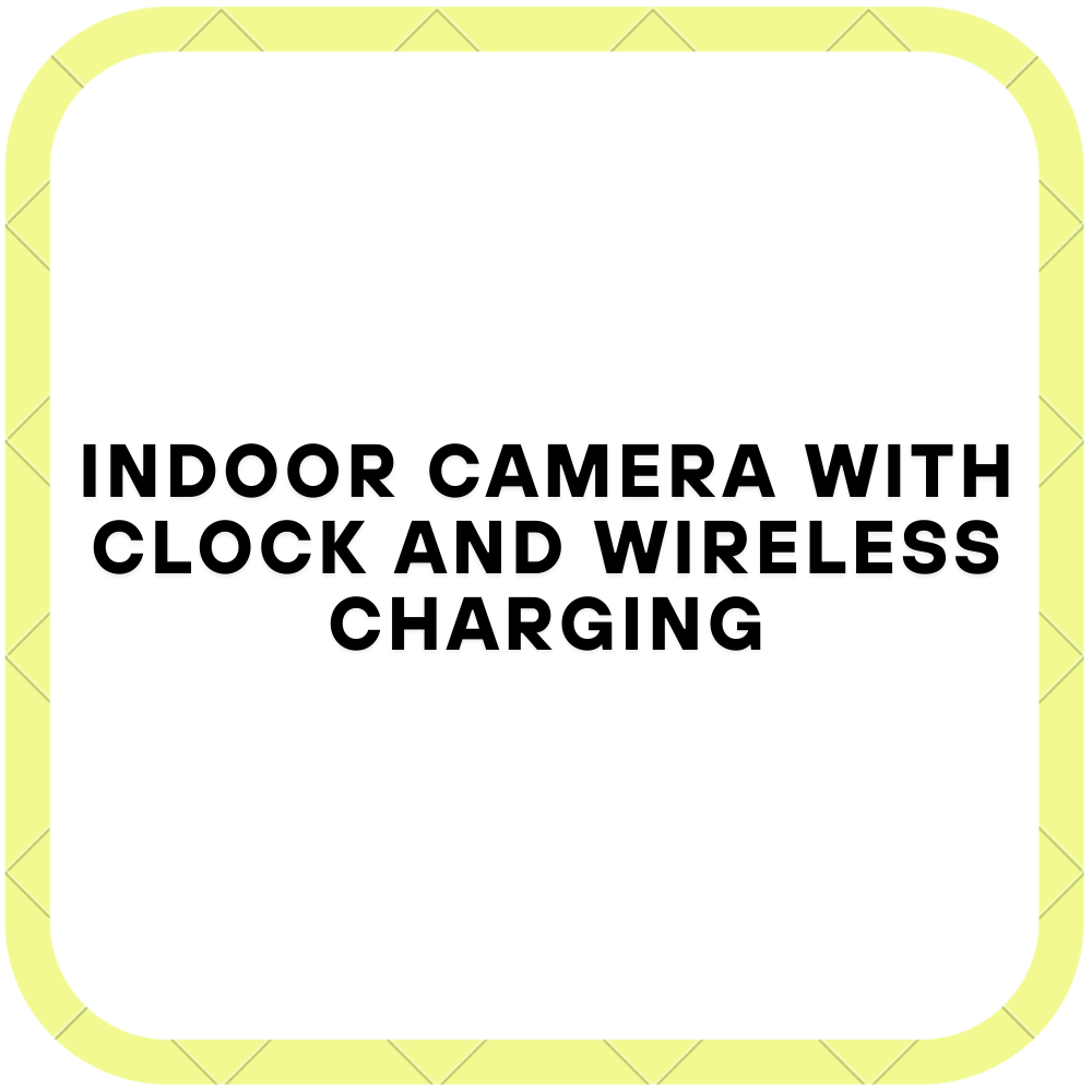 Indoor Camera with Clock and Wireless Charging