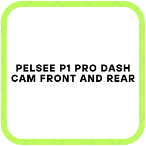 Pelsee P1 Pro Dash Cam Front and Rear
