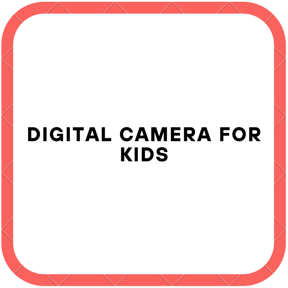 Digital Camera for Kids