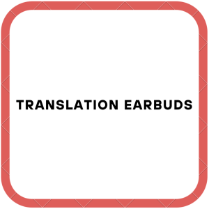 Translation Earbuds