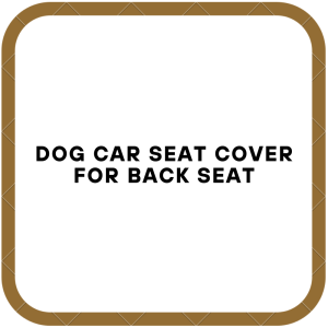 Dog Car Seat Cover For Back Seat