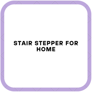 Stair stepper for home
