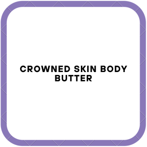 Crowned Skin Body Butter