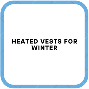 Heated Vests for Winter