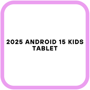 2025 Android 15 Kids Tablet