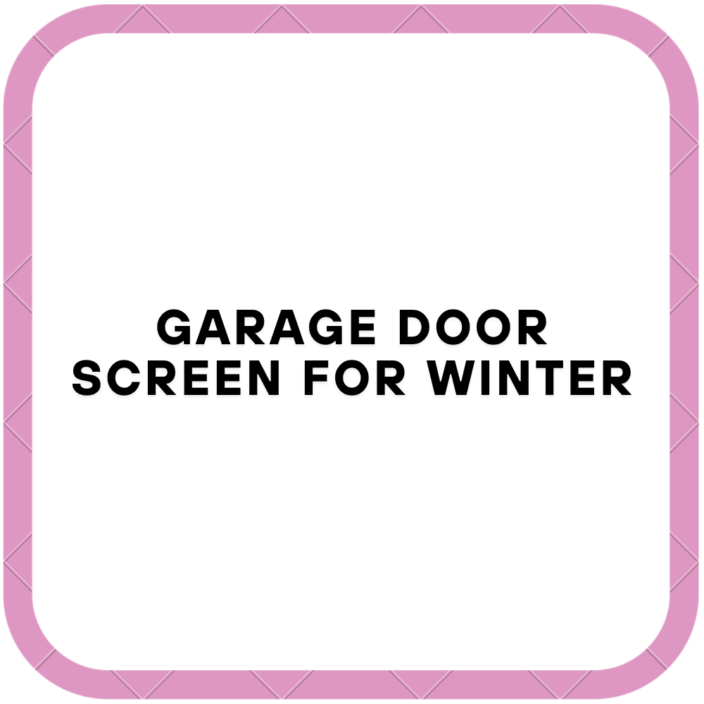 Garage Door Screen for Winter