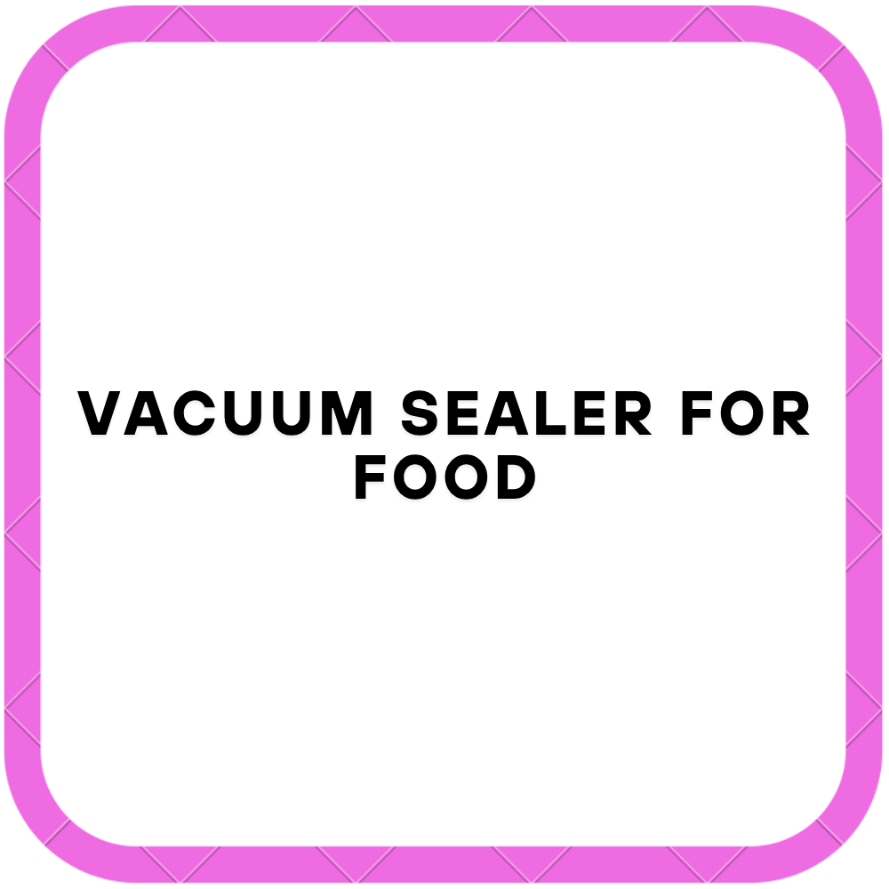 Vacuum Sealer For Food