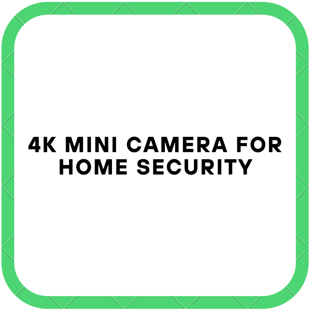 4K Mini Camera for Home Security