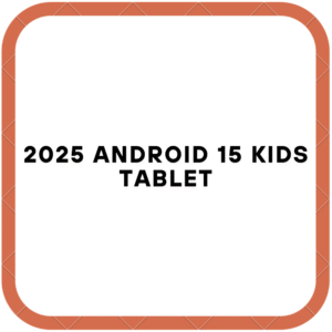 2025 Android 15 Kids Tablet