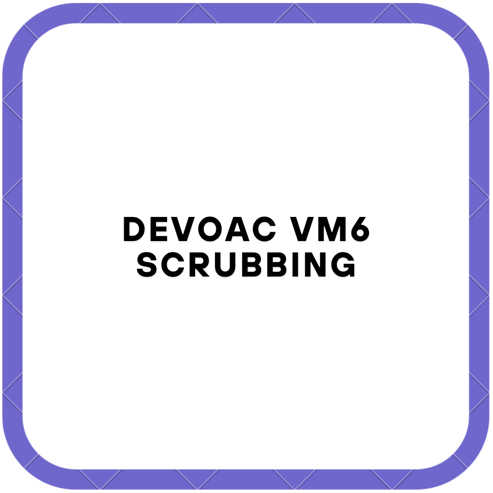 DEVOAC VM6 Scrubbing
