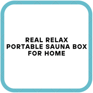 Real Relax Portable Sauna Box for Home