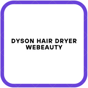 Dyson Hair Dryer Webeauty