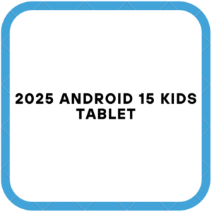 2025 Android 15 Kids Tablet