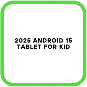 2025 Android 15 Tablet for Kid