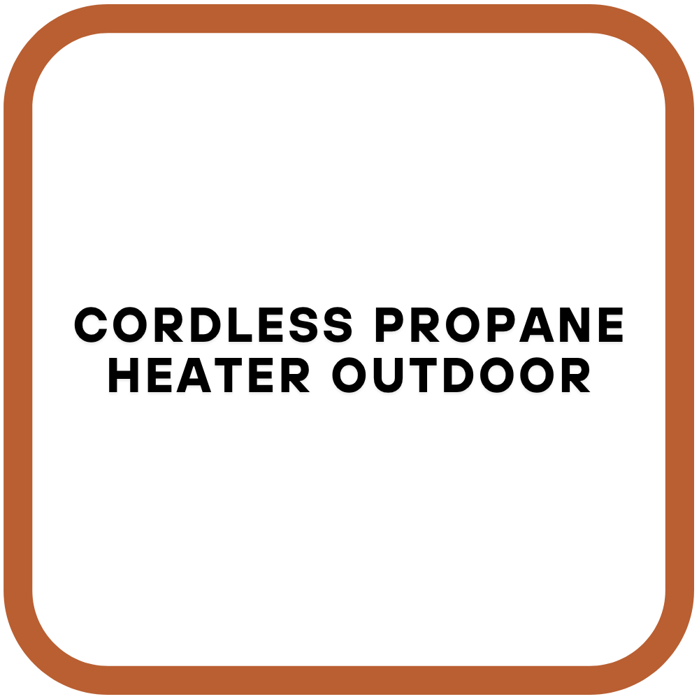 Cordless Propane Heater Outdoor