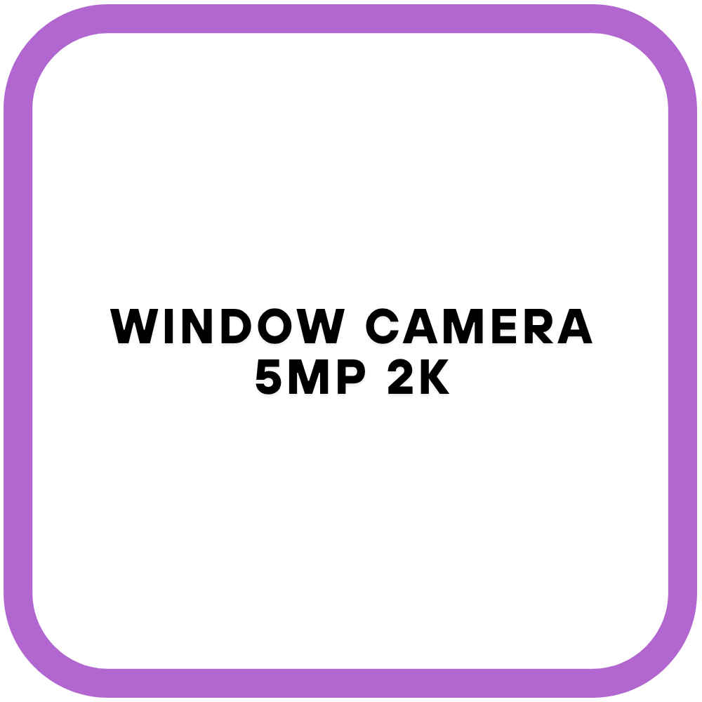 Window Camera 5MP 2K