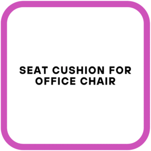 Seat Cushion For Office Chair