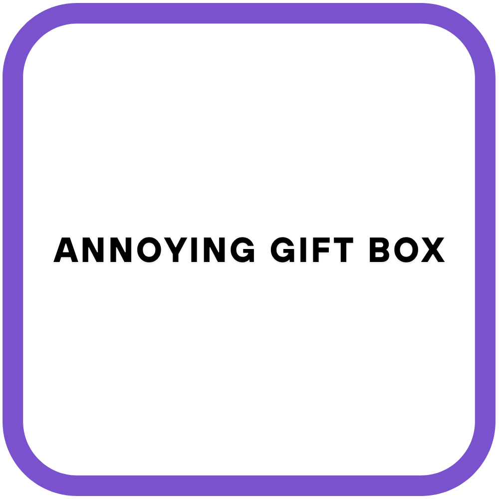 Annoying Gift Box