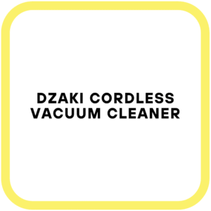 Dzaki Cordless Vacuum Cleaner