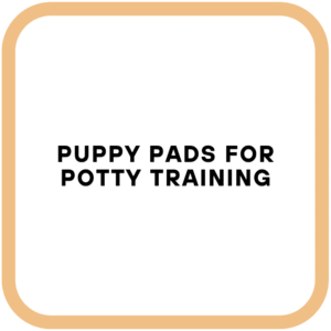 Puppy Pads for Potty Training