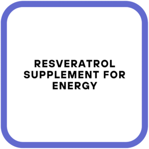 Resveratrol Supplement For Energy