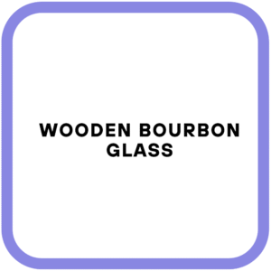 Wooden Bourbon Glass