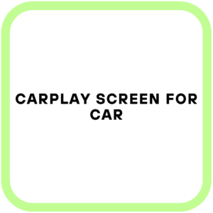 Carplay Screen for Car