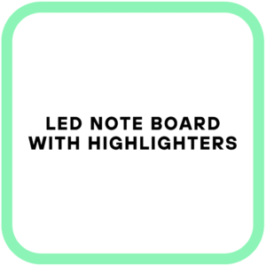 LED Note Board with Highlighters