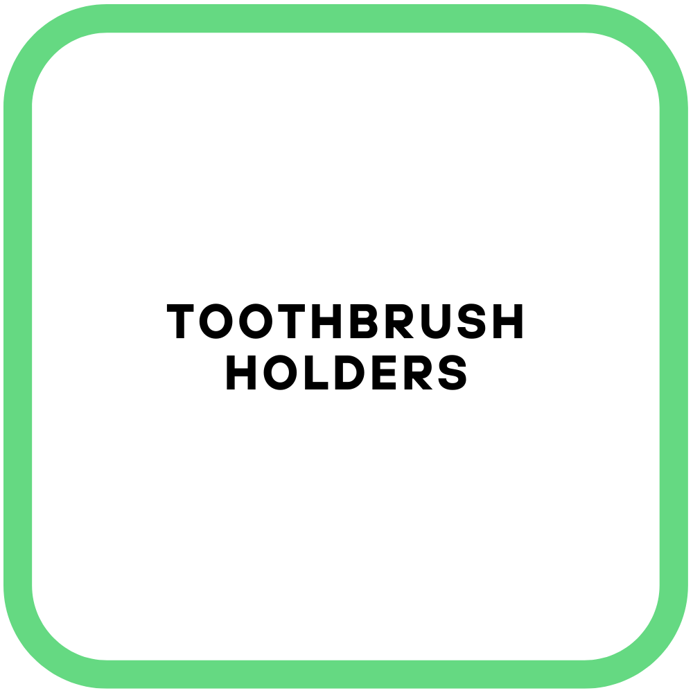 Toothbrush Holders