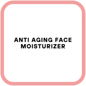 Anti Aging Face Moisturizer